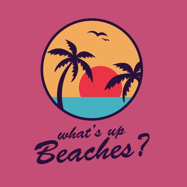 WHAT'S UP BEACHES Thumbnail