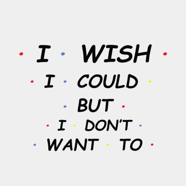 i wish i could , but i don't want to Thumbnail