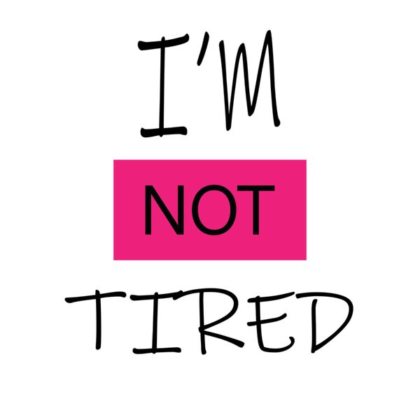 I'm not tired  Thumbnail